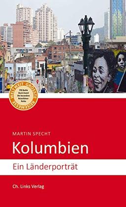 Kolumbien: Ein Länderporträt (Diese Buchreihe wurde ausgezeichnet mit dem ITB BuchAward)