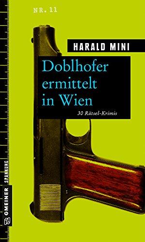 Doblhofer ermittelt in Wien: 30 Rätsel-Krimis