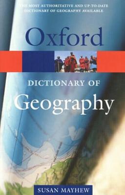 A Dictionary of Geography (Oxford Dictionary of Geography)