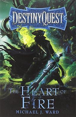 The Heart of Fire: DestinyQuest Book 2