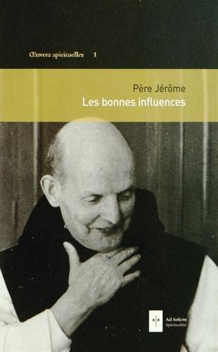 Oeuvres spirituelles. Vol. 1. Les bonnes influences