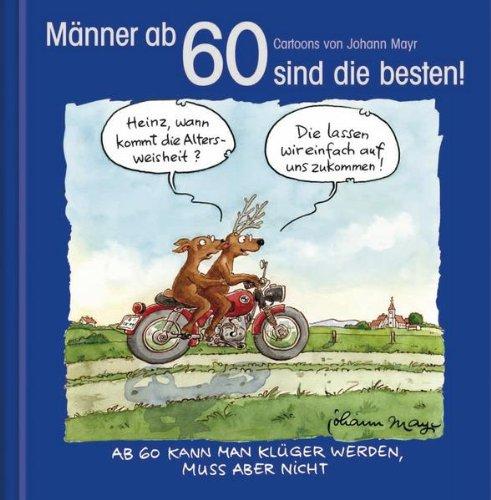 Männer ab 60 sind die besten!: Cartoon-Geschenkbuch