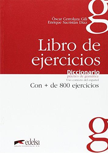 Diccionario práctico de gramática: libro de ejercicios : 800 fichas de uso correcto del español