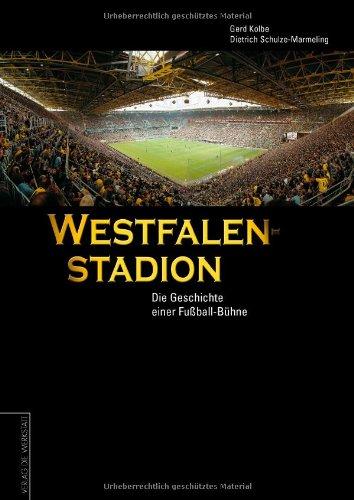 Westfalenstadion. Geschichte einer Fußball-Bühne