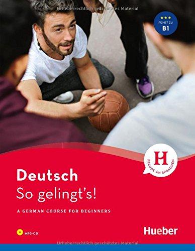 So gelingt's!: A German Course for Beginners/Buch mit 1 Audio-CD im MP3-Format