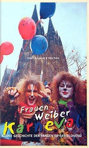 Frauen, Weiber, Karneval (Edition narrengilde, Bd. 4)