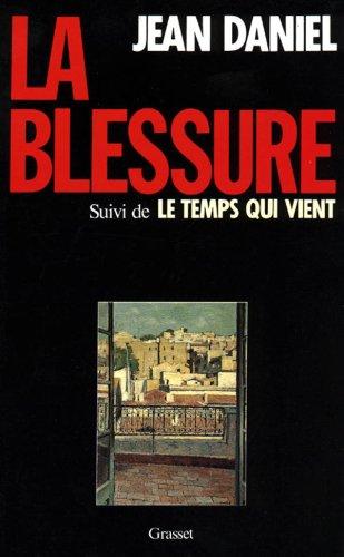 La Blessure. Le Temps qui vient