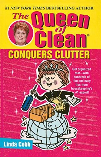 The Queen of Clean Conquers Clutter