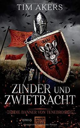 Die Banner von Tenebros - Zinder und Zwietracht: Roman (Die Tenebros-Saga, Band 1)