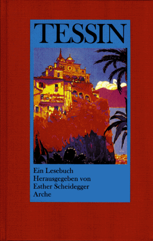 Tessin. Ein Lesebuch