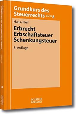 Grundkurs des Steuerrechts Bd. 4 Erbrecht, Erbschaftsteuer, Schenkungsteuer