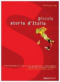 Piccola storia d'Italia. Breve manuale di storia con spiegazioni e adattamenti anche ad uso degli stranieri