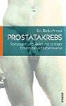 Prostatakrebs: Vorbeugen und Heilen mit richtiger Ernährung und Lebensweise