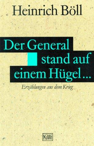 Der General stand auf einem Hügel . . .