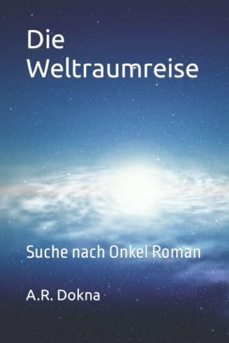 Die Weltraumreise: Suche nach Onkel Roman (Der Weltraumwürfel)