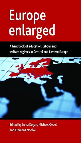 Europe enlarged: A Handbook of Education, Labour and Welfare Regimes in Central and Eastern Europe