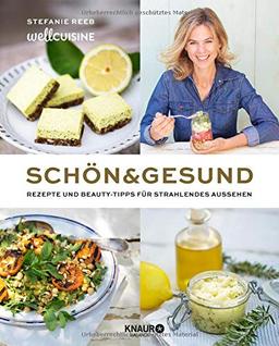 Schön & gesund: Rezepte und Beauty-Tipps für strahlendes Aussehen