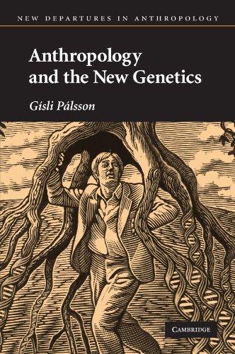 Anthropology and the New Genetics (New Departures in Anthropology)