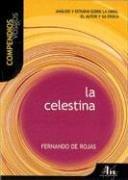 La Celestina: Analisis y Estudio Sobre La Obra, El Autor y Su Epoca (Compendios Vosgos)