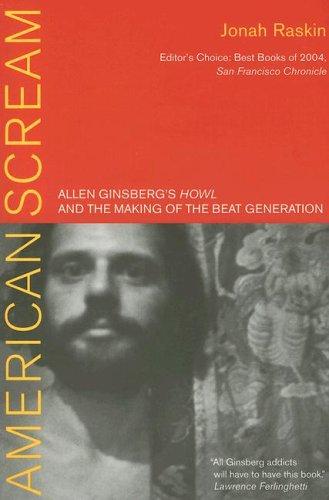 American Scream: Allen Ginsberg's Howl and the Making of the Beat Generation