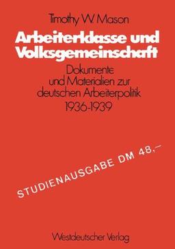 Arbeiterklasse und Volksgemeinschaft: Dokumente und Materialien zur deutschen Arbeiterpolitik 1936–1939 (Schriften des Zentralinstituts für sozialwiss. Forschung der FU Berlin, Band 22)