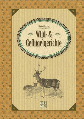 Köstliche Wild- und Geflügelgerichte