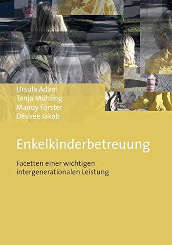 Enkelkinderbetreuung: Facetten einer wichtigen intergenerationalen Leistung