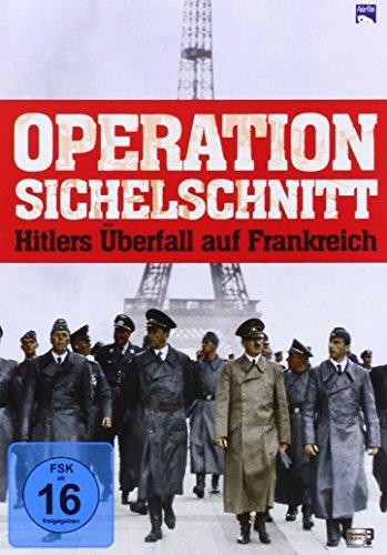 Operation Sichelschnitt - Hitlers Überfall auf Frankreich