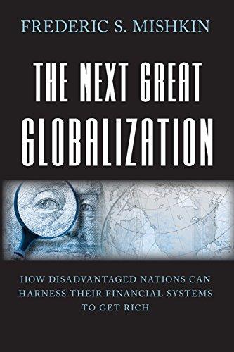 The Next Great Globalization: How Disadvantaged Nations Can Harness Their Financial Systems to Get Rich