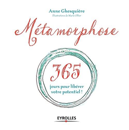 Métamorphose : 365 jours pour libérer votre potentiel !