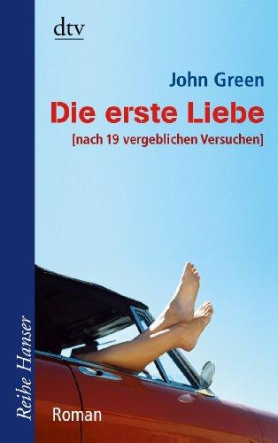 Die erste Liebe: nach 19 vergeblichen Versuchen Roman