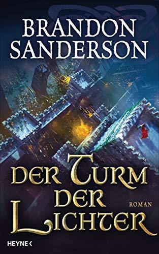 Der Turm der Lichter: Roman (Die Sturmlicht-Chroniken, Band 9)