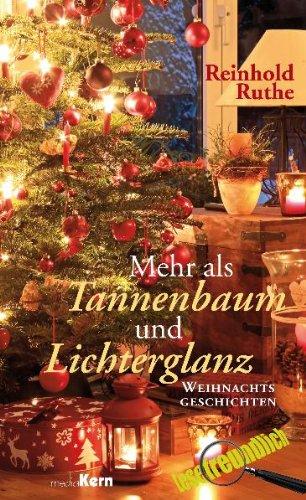 Mehr als Tannenbaum und Lichterglanz: Weihnachtsgeschichten