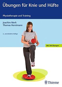 Übungen für Knie und Hüfte: Physiotherapie und Training