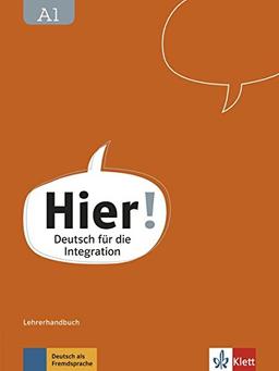 Hier! A1: Deutsch für die Integration. Lehrerhandbuch mit vier Audio-CDs und Video-DVD (Hier! / Deutsch für die Integration)