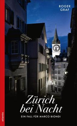 Zürich bei Nacht: Ein Fall für Marco Biondi