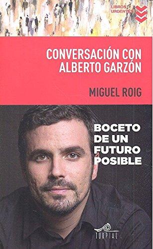 Conversación con Alberto Garzón (Libros Urgentes, Band 16)