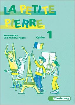 La Petite Pierre. Für den frühbeginnenden Fränzösischunterricht von Klasse 1 bis 4 / La Petite Pierre. Für den frühbeginnenden Fränzösischunterricht von Klasse 1 bis 4: Kommentare und Kopiervorlagen 1