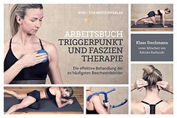 Arbeitsbuch Triggerpunkt- und Faszientherapie: Die effektive Behandlung der 20 häufigsten Beschwerdebilder