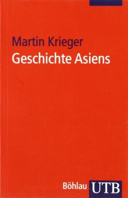 Geschichte Asiens: Eine Einführung. Geschichte der Kontinente Bd. 1