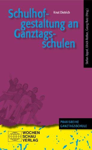 Schulhofgestaltung an Ganztagsschulen: Ein Leitfaden