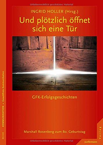 Und plötzlich öffnet sich eine Tür: GFK-Erfolgsgeschichten Marshall Rosenberg zum 80. Geburtstag