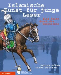 Islamische Kunst für junge Leser: Eine Reise durch die Geschichte