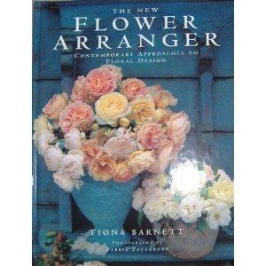 The New Flower Arranger: Contemporary Approaches to Floral Design