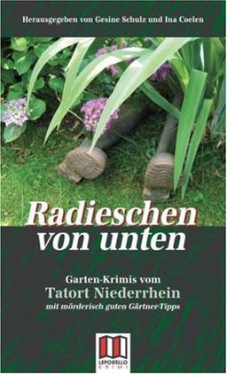 Radieschen von unten: Gartenkrimis vom Niederrhein