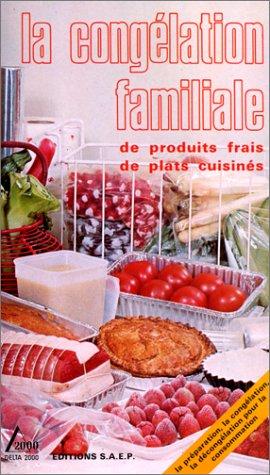 La congélation familiale de produits frais de plats cuisinés