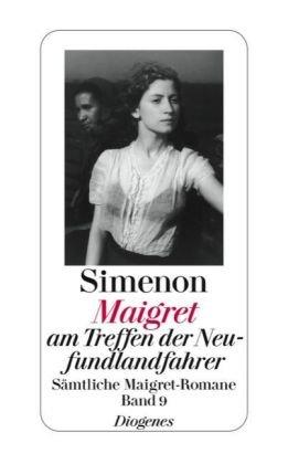 Maigret am Treffen der Neufundlandfahrer: Sämtliche Maigret-Romane Band 9