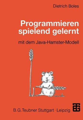 Programmieren spielend gelernt mit dem Java-Hamster-Modell