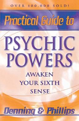 Practical Guide to Psychic Powers: Awaken Your Sixth Sense (Practical Guides (Llewelynn))