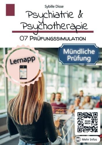 Psychiatrie & Psychotherapie Band 07: Prüfungssimulation mündlich: Mündliche Prüfungsfragen in Frage und Antwort